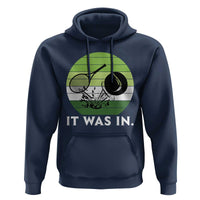 Funny Tennis Game Gift Hoodie It Was In - Wonder Print Shop