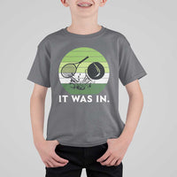Funny Tennis Game Gift T Shirt For Kid It Was In - Wonder Print Shop