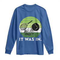 Funny Tennis Game Gift Long Sleeve Shirt It Was In - Wonder Print Shop