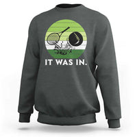 Funny Tennis Game Gift Sweatshirt It Was In - Wonder Print Shop