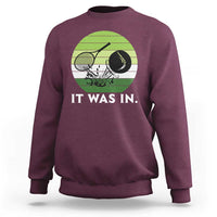 Funny Tennis Game Gift Sweatshirt It Was In - Wonder Print Shop