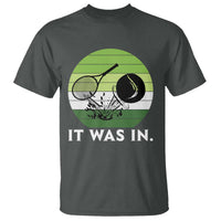 Funny Tennis Game Gift T Shirt It Was In - Wonder Print Shop