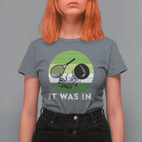 Funny Tennis Game Gift T Shirt For Women It Was In - Wonder Print Shop