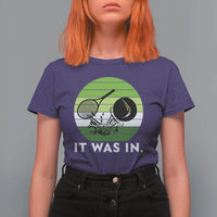 Funny Tennis Game Gift T Shirt For Women It Was In - Wonder Print Shop