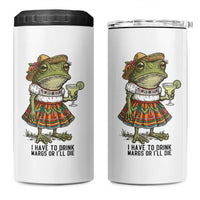 Funny Cinco De Mayo Frog 4 in 1 Can Cooler Tumbler I Have To Drink Margs