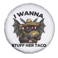 Funny Cinco De Mayo Mothman Spare Tire Cover I Wanna Stuff Her Taco