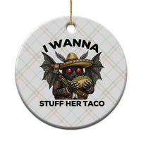 Funny Cinco De Mayo Mothman Ceramic Ornament I Wanna Stuff Her Taco
