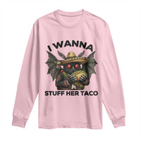 Funny Cinco De Mayo Mothman Long Sleeve Shirt I Wanna Stuff Her Taco