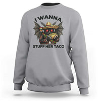 Funny Cinco De Mayo Mothman Sweatshirt I Wanna Stuff Her Taco
