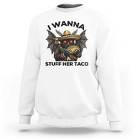 Funny Cinco De Mayo Mothman Sweatshirt I Wanna Stuff Her Taco