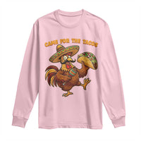 Funny Cinco De Mayo Chicken Long Sleeve Shirt Came For The Tacos