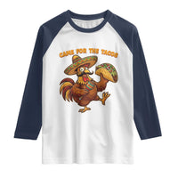 Funny Cinco De Mayo Chicken Raglan Shirt Came For The Tacos