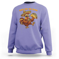 Funny Cinco De Mayo Chicken Sweatshirt Came For The Tacos