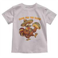 Funny Cinco De Mayo Chicken Toddler T Shirt Came For The Tacos