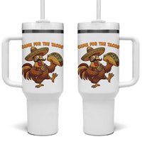 Funny Cinco De Mayo Chicken Tumbler With Handle Came For The Tacos