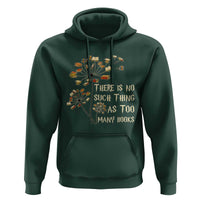 There Is No Such Thing As Too Many Books Hoodie Book Lover - Wonder Print Shop