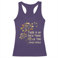 There Is No Such Thing As Too Many Books Racerback Tank Top Book Lover - Wonder Print Shop