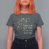 There Is No Such Thing As Too Many Books T Shirt For Women Book Lover - Wonder Print Shop