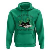 There Is No Such Thing As Too Many Books Hoodie Cute Kitty Reading Book - Wonder Print Shop