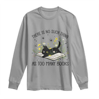 There Is No Such Thing As Too Many Books Long Sleeve Shirt Cute Kitty Reading Book - Wonder Print Shop