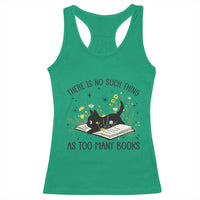 There Is No Such Thing As Too Many Books Racerback Tank Top Cute Kitty Reading Book - Wonder Print Shop