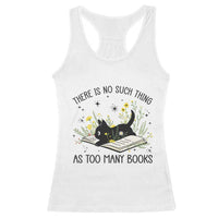 There Is No Such Thing As Too Many Books Racerback Tank Top Cute Kitty Reading Book - Wonder Print Shop