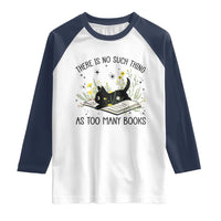 There Is No Such Thing As Too Many Books Raglan Shirt Cute Kitty Reading Book - Wonder Print Shop