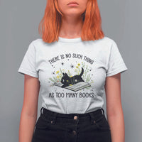 There Is No Such Thing As Too Many Books T Shirt For Women Cute Kitty Reading Book - Wonder Print Shop