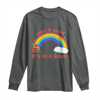 Take A Look It Is In A Book Long Sleeve Shirt Cute Rainbow Book Educational Quote - Wonder Print Shop