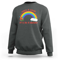 Take A Look It Is In A Book Sweatshirt Cute Rainbow Book Educational Quote - Wonder Print Shop