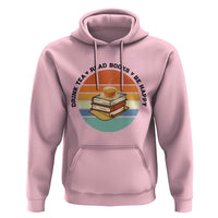 Drink Tea Read Books Be Happy Hoodie Book Worm Tea Cup - Wonder Print Shop