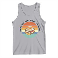 Drink Tea Read Books Be Happy Tank Top Book Worm Tea Cup - Wonder Print Shop