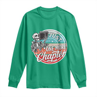 Just One More Chapter Long Sleeve Shirt Funny Skeleton Reading Book - Wonder Print Shop