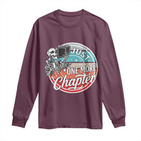Just One More Chapter Long Sleeve Shirt Funny Skeleton Reading Book - Wonder Print Shop