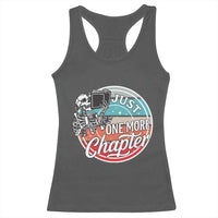 Just One More Chapter Racerback Tank Top Funny Skeleton Reading Book - Wonder Print Shop