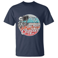 Just One More Chapter T Shirt Funny Skeleton Reading Book - Wonder Print Shop
