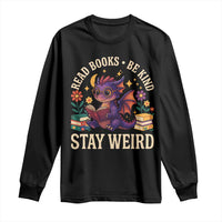Dragon Read Book Long Sleeve Shirt Funny Read Books Be Kind Stay Weird - Wonder Print Shop
