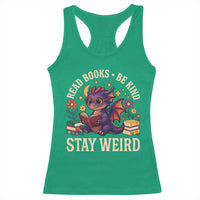 Dragon Read Book Racerback Tank Top Funny Read Books Be Kind Stay Weird - Wonder Print Shop