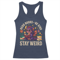 Dragon Read Book Racerback Tank Top Funny Read Books Be Kind Stay Weird - Wonder Print Shop
