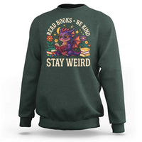 Dragon Read Book Sweatshirt Funny Read Books Be Kind Stay Weird - Wonder Print Shop