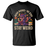 Dragon Read Book T Shirt Funny Read Books Be Kind Stay Weird - Wonder Print Shop