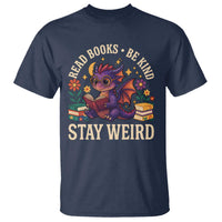Dragon Read Book T Shirt Funny Read Books Be Kind Stay Weird - Wonder Print Shop