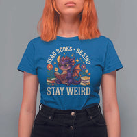 Dragon Read Book T Shirt For Women Funny Read Books Be Kind Stay Weird - Wonder Print Shop