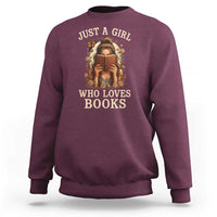 Just A Girl Who Loves Books Sweatshirt Funny Bookworm Quote - Wonder Print Shop