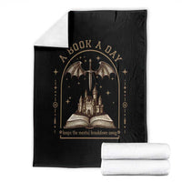 Fantasy Book Lover Throw Blanket A Book A Day Keeps The Mental Breakdown Away - Wonder Print Shop