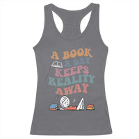 A Book A Day Keeps Reality Away Racerback Tank Top Cute Girl Book Lover - Wonder Print Shop