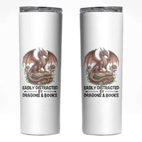 Easily Distracted By Dragon And Books Skinny Tumbler Funny Book Lover