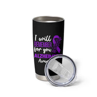 Alzheimers Caregiver Support Purple Ribbon Tumbler Cup I Will Remember For You