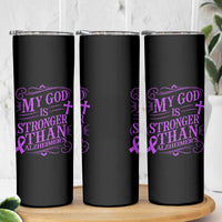 My God Is Stronger Than Alzheimers Skinny Tumbler Faith Hope Purple Ribbon Graphic