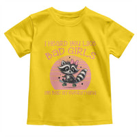 I Heard You Like Bad Girls Toddler T Shirt Funny Sarcastic Raccoon Lover - Wonder Print Shop